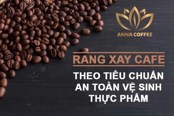 Dịch vụ rang xay cà phê theo dây chuyền công nghệ tại Hồ Chí Minh